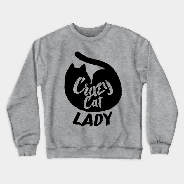 Crazy Cat Lady Crewneck Sweatshirt by LonelyBunny